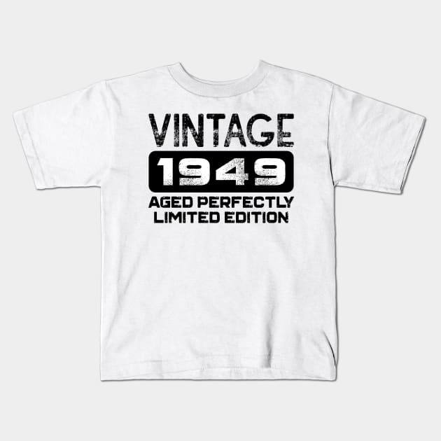 Birthday Gift Vintage 1949 Aged Perfectly Kids T-Shirt by colorsplash